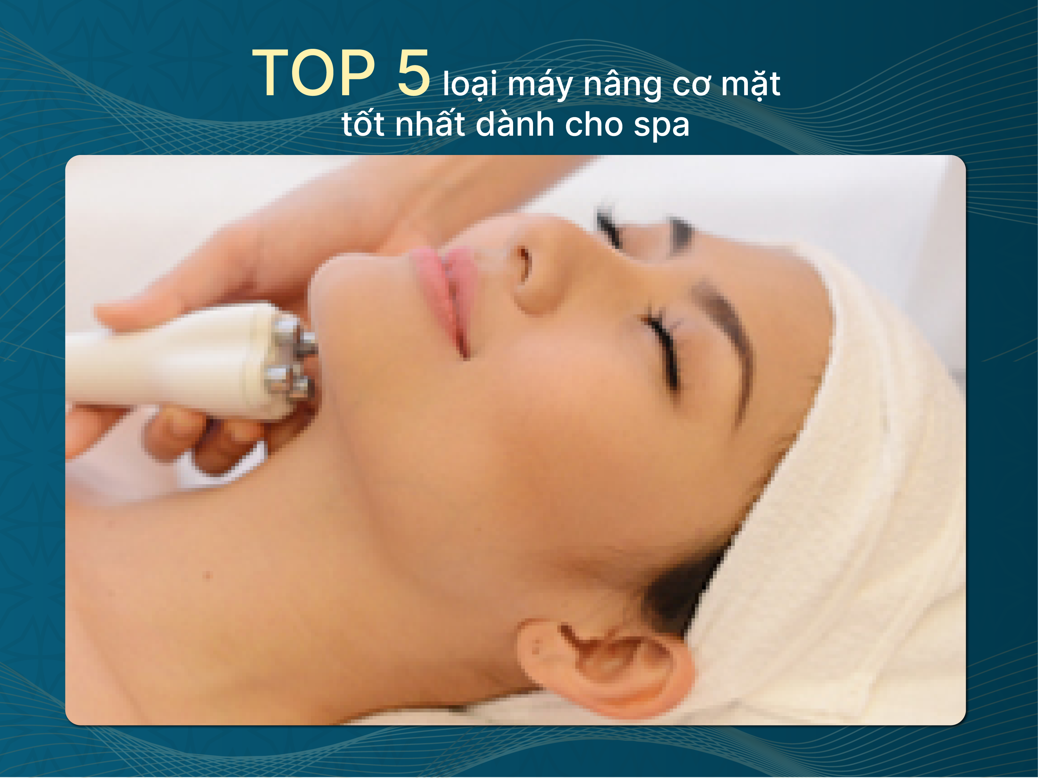 Bật mí kinh nghiệm mua máy nâng cơ mặt spa chất lượng và tiết kiệm